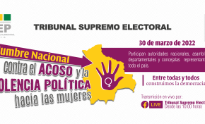 El Tribunal Supremo Electoral realiza la Cumbre Nacional Contra el Acoso y la Violencia Política a mujeres electas