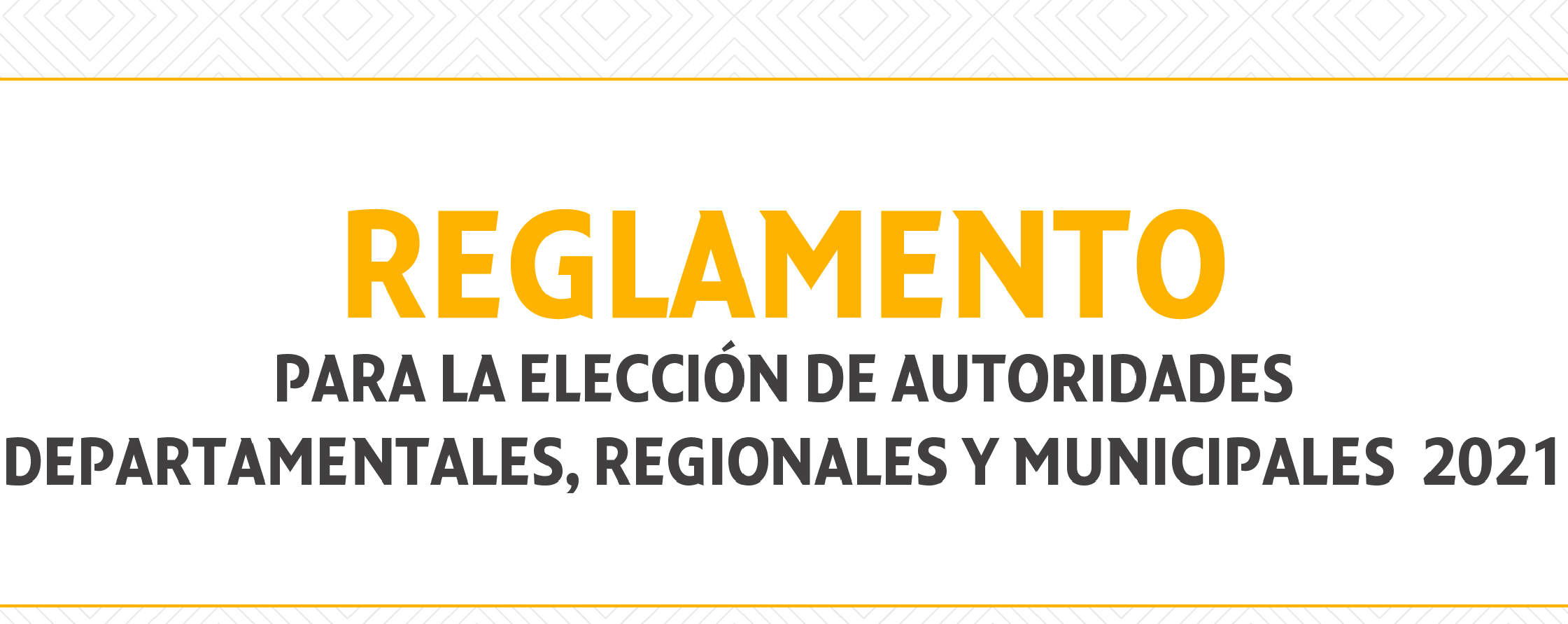 Microsoft Word - REGLAMENTO ELECCIONES SUBNACIONALES 2021.docx