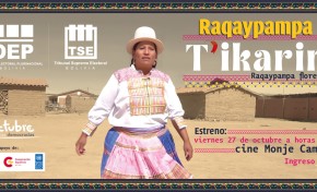 Raqaypampa T’ikarin es el título del documental que presentará el TSE este viernes 27 de octubre en el cine Monje Campero