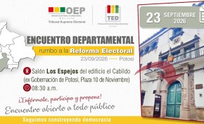 TED Potosí realiza este 23 de septiembre un Encuentro Departamental Rumbo a la Reforma Electoral